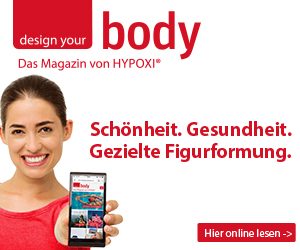 Jetzt "designyourbody" lesen... Das Online magazin von HYPOXI